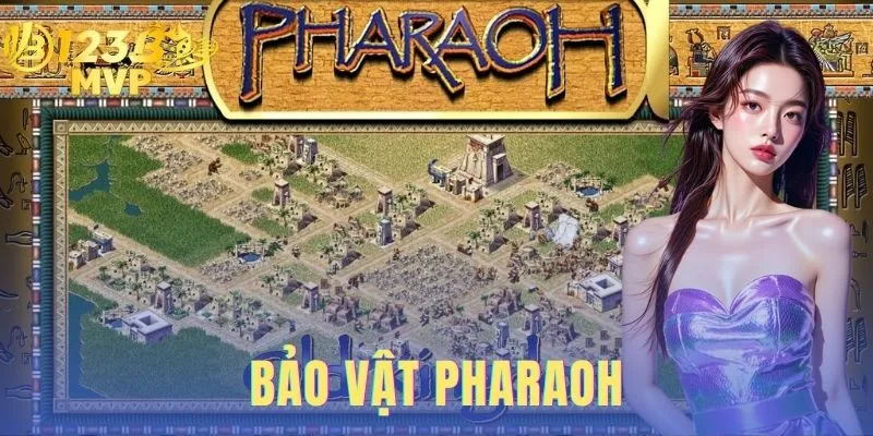 Bảo Vật Pharaoh | Chơi Game Nổ Hũ 123B Săn Kho Báu Vua 1 Bảo vật Pharaoh