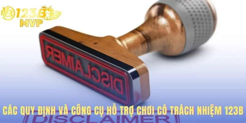 Chơi Có Trách Nhiệm 123B - Chính Sách Và Cam Kết An Toàn 3 Các quy định và công cụ giúp bạn làm chủ cuộc chơi.