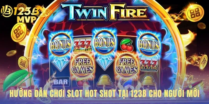 Hot Shot - Chơi Game Nổ Hũ Tốc Độ Cao Tại 123B 3 Hướng dẫn chơi slot giải thích luật chơi và các biểu tượng chính