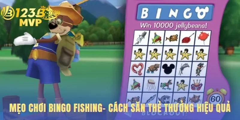 Bingo Fishing | Hướng Dẫn Chơi Chi Tiết Tại 123B 3 Mẹo chơi bingo fishing ưu tiên hoàn thành thẻ thưởng