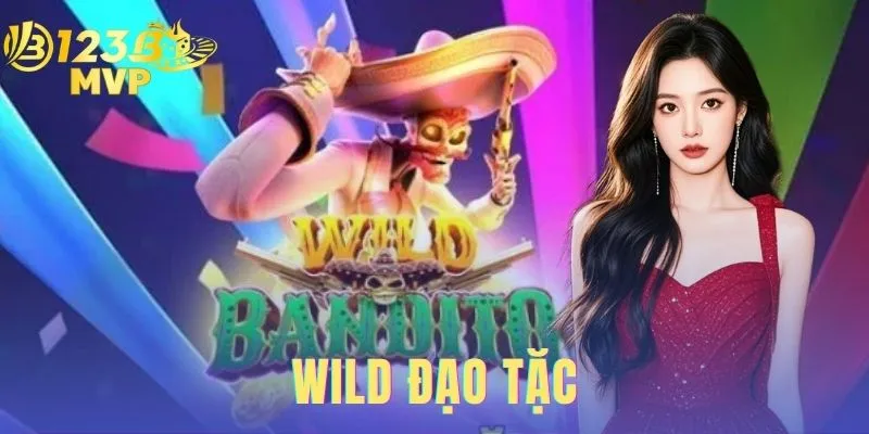 Wild Đạo Tặc - Hướng Dẫn Chơi Từ A-Z Tại Nhà Cái 123B 1 Wild Đạo Tặc